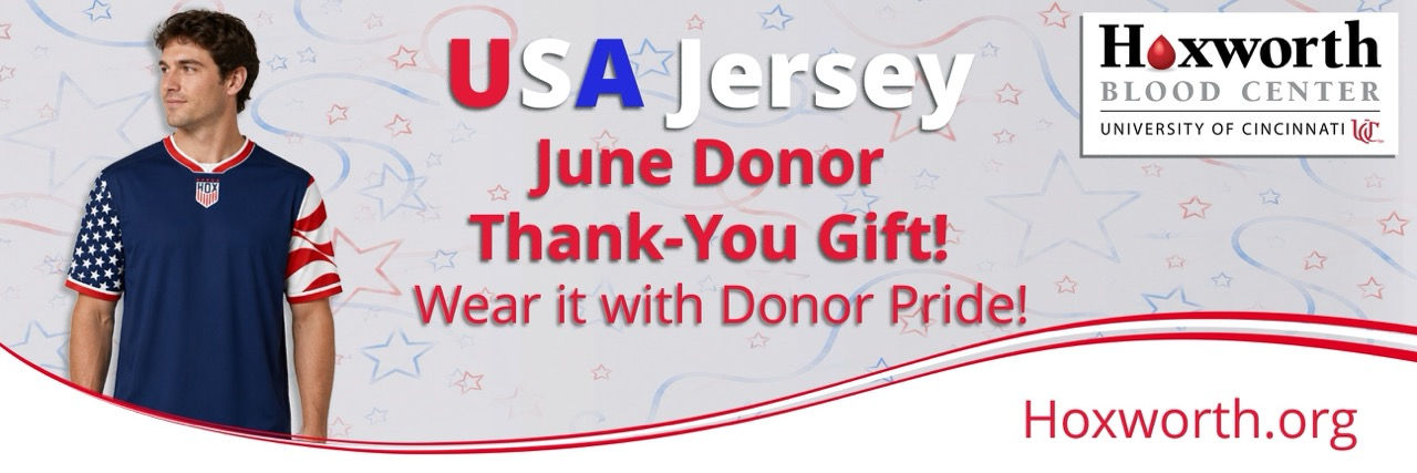 Donate in June and receive the USA Jersey as a thank you from Hoxworth! At neighborhood donor centers and select mobile drives.